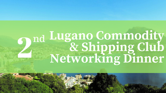 2 Lugano Commodity & Shipping Club Networking Dinner